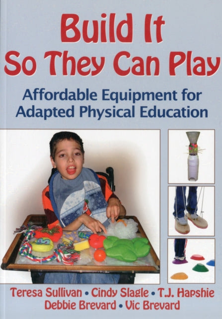 Build It So They Can Play: Affordable Equipment for Adapted Physical Education