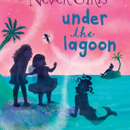 Never Girls #13: Under the Lagoon (Disney: The Never Girls)