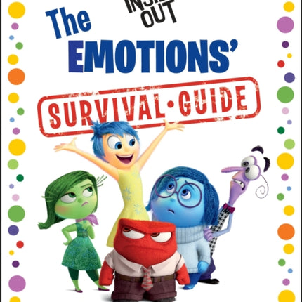 The Emotions Survival Guide DisneyPixar Inside Out Ultimate Handbook