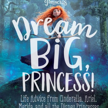 Dream Big, Princess! (Disney Princess)