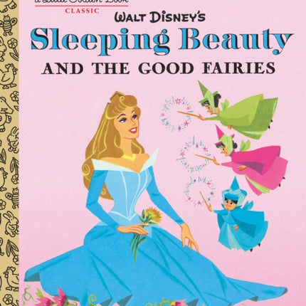 Sleeping Beauty and the Good Fairies (Disney Classic)