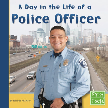 A Day in the Life of a Police Officer First Facts Community Helpers at Work