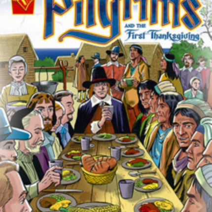 The Pilgrims and the First Thanksgiving