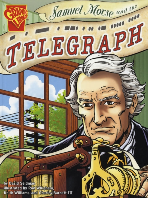 Samuel Morse and the Telegraph (Inventions and Discovery)