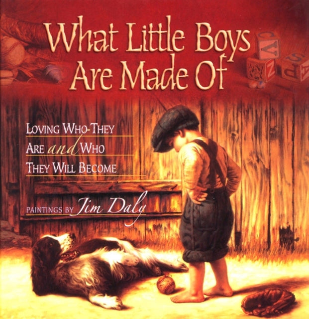 What Little Boys Are Made Of: Loving Who They Are and Who They Will Become