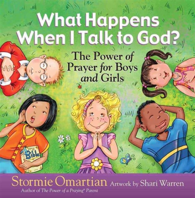 What Happens When I Talk to God The Power of Prayer for Boys and Girls