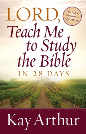 Lord, Teach Me to Study the Bible in 28 Days