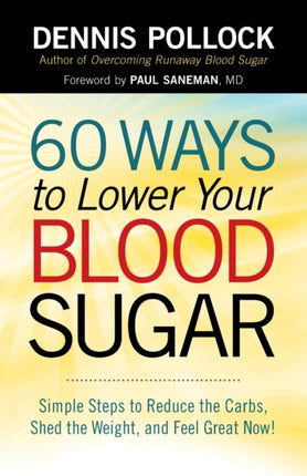 60 Ways to Lower Your Blood Sugar Simple Steps to