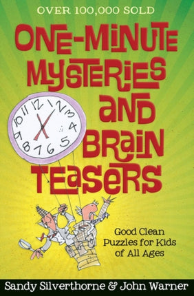 One-Minute Mysteries and Brain Teasers: Good Clean Puzzles for Kids of All Ages