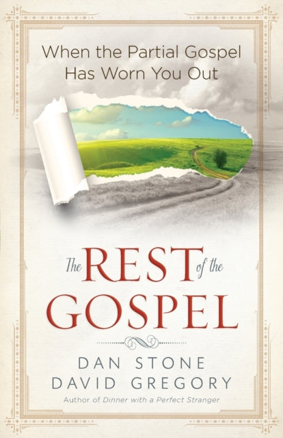 The Rest of the Gospel: When the Partial Gospel Has Worn You Out