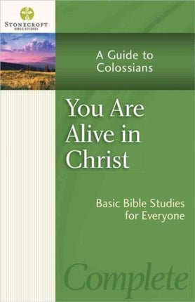 You Are Alive in Christ: A Guide to Colossians