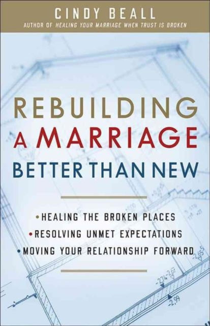Rebuilding a Marriage Better Than New Healing the