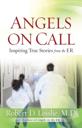 Angels on Call Inspiring True Stories from the ER