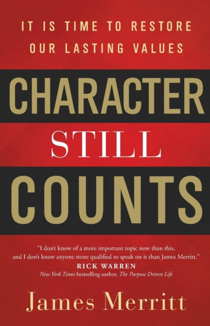 Character Still Counts: It Is Time to Restore Our Lasting Values