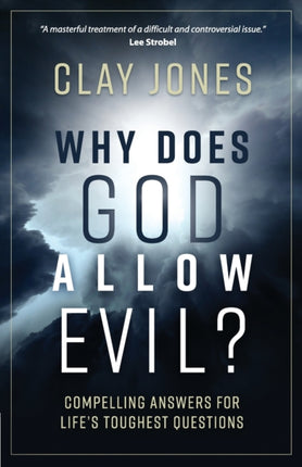 Why Does God Allow Evil?: Compelling Answers for Life’s Toughest Questions