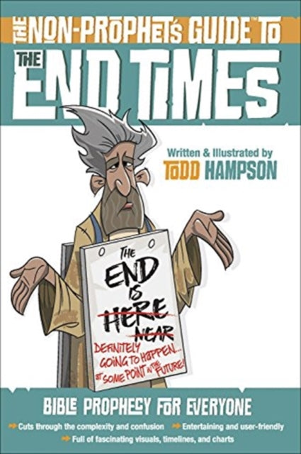 The Non-Prophet's Guide to the End Times: Bible Prophecy for Everyone