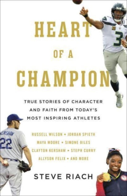 Heart of a Champion: True Stories of Character and Faith from Today’s Most Inspiring Athletes