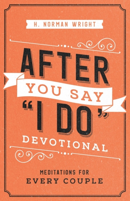 After You Say "I Do" Devotional: Meditations for Every Couple