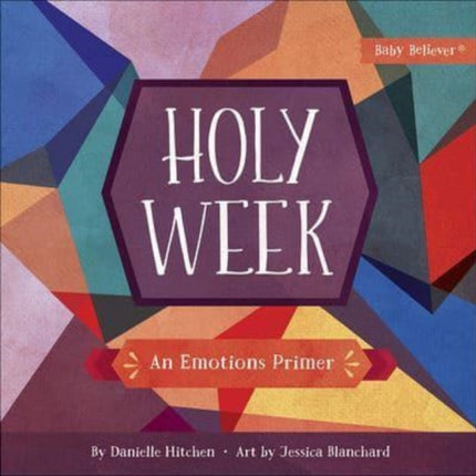 Holy Week: An Emotions Primer