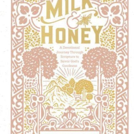 Milk and Honey: A Devotional Journey Through Scripture to Savor God's Goodness