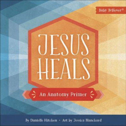 Jesus Heals: An Anatomy Primer