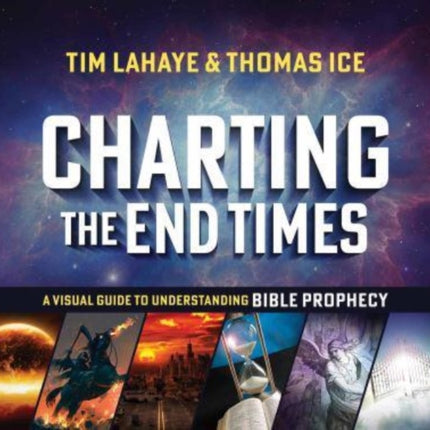 Charting the End Times: A Visual Guide to Understanding Bible Prophecy