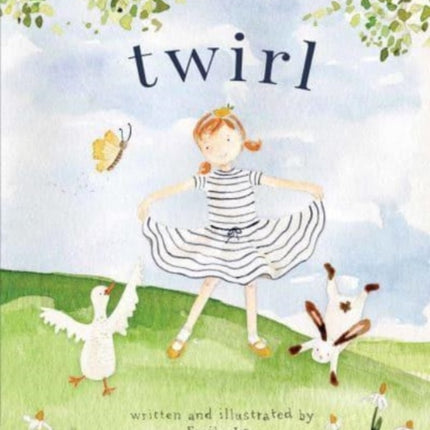 Twirl: God Loves You and Created You with Your Own Special Twirl