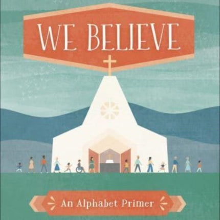 We Believe: An Alphabet Primer