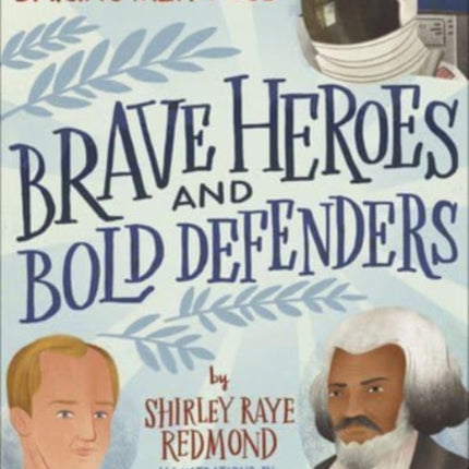 Brave Heroes and Bold Defenders 50 True Stories
