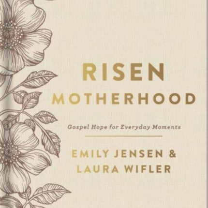 Risen Motherhood (Deluxe Edition): Gospel Hope for Everyday Moments