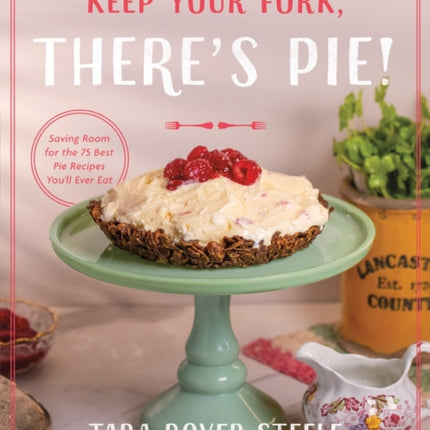 Keep Your Fork Theres Pie