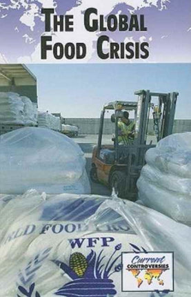 The Global Food Crisis Current Controversies