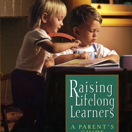 Raising Lifelong Learners