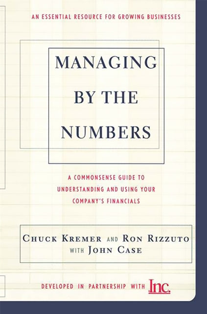 Managing By The Numbers: A Commonsense Guide To Understanding And Using Your Company's Financials