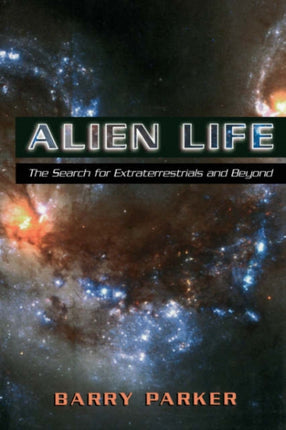 Alien Life The Search For Extraterrestrials And