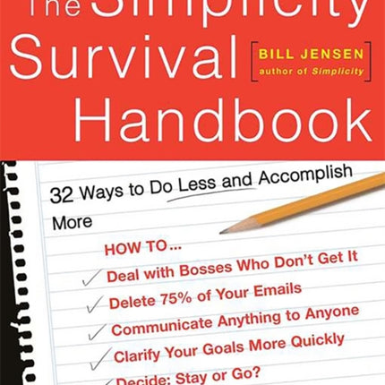 The Simplicity Survival Handbook 32 Ways To Do Less And Accomplish More