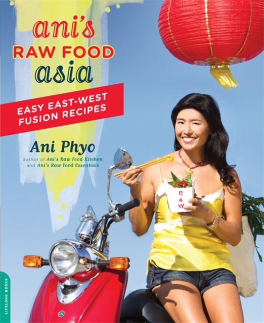 Anis Raw Food Asia Easy EastWest Fusion Recipes Easy EastWest Fusion Recipes the Raw Food Way