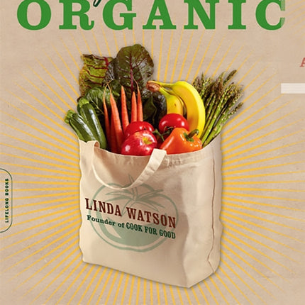 Wildly Affordable Organic Eat Fabulous Food Get Healthy and Save the PlanetAll on 5 a Day or Less