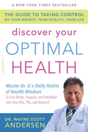 Discover Your Optimal Health The Guide to Taking Control of Your Weight Your Vitality Your Life