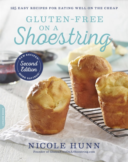 Gluten-Free on a Shoestring (2nd edition): 125 Easy Recipes for Eating Well on the Cheap