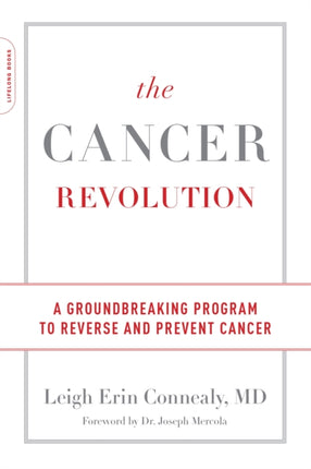 The Cancer Revolution: A Groundbreaking Program to Reverse and Prevent Cancer