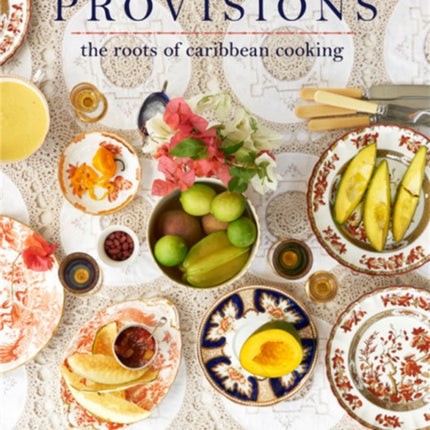 Provisions: The Roots of Caribbean Cooking--150 Vegetarian Recipes