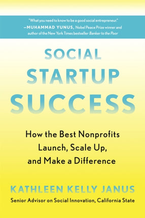 Social Startup Success: How the Best Nonprofits Launch, Scale Up, and Make a Difference