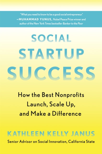 Social Startup Success: How the Best Nonprofits Launch, Scale Up, and Make a Difference