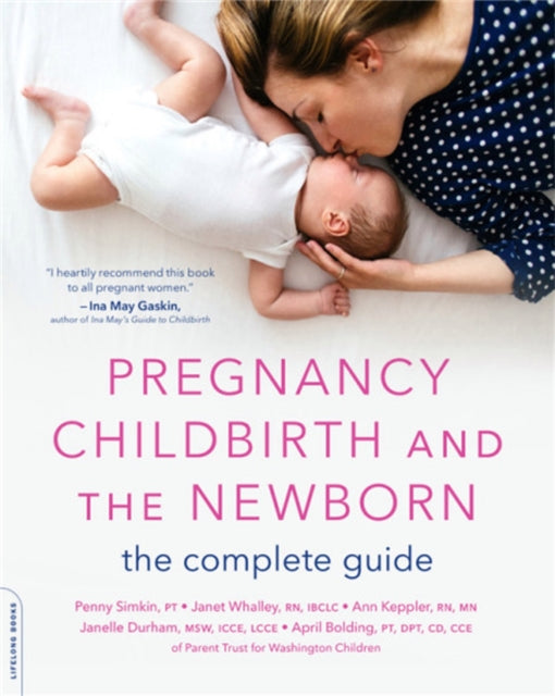 Pregnancy, Childbirth, and the Newborn (New edition): The Complete Guide