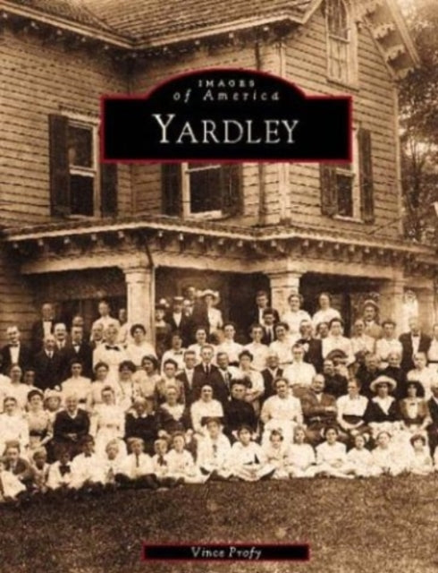 Yardley Images of America Arcadia Publishing