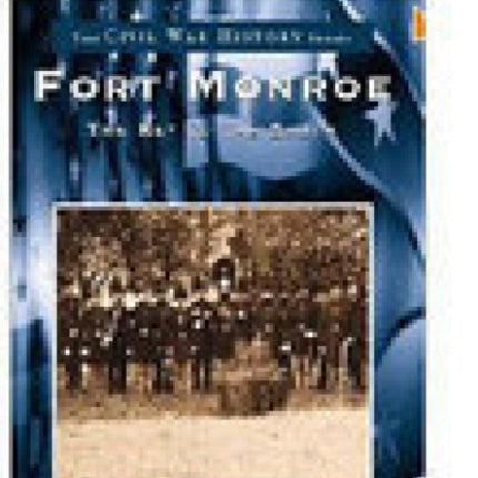 Fort Monroe: The Key to the South