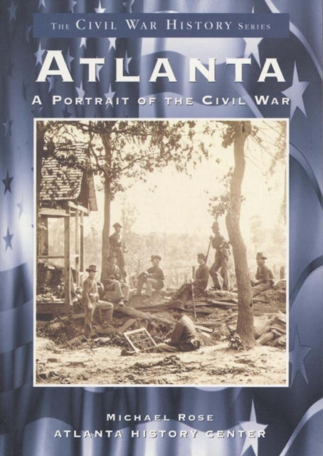 Atlanta: A Portrait of the Civil War