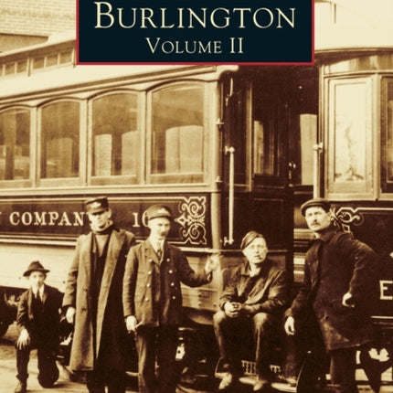 Burlington Volume II 2 Images of America Arcadia