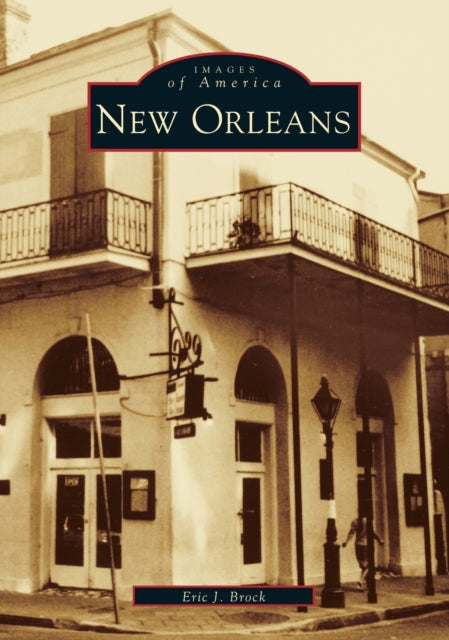 New Orleans Images of America Arcadia Publishing